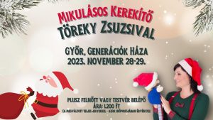 2023.11.28. vagy 29-a, 09:30 vagy 10:30 óra Mikulásos Kerekítő kiegészítő-jegy – Győr, Generációk Háza