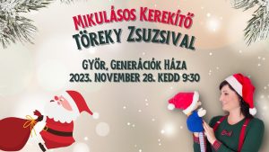 2023.11.28. 09:30 óra Mikulásos Kerekítő belépőjegy fotózással Győr Generációk Háza