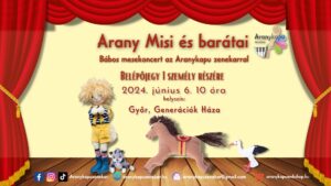 2024.06.06. 10 óra Arany Misi és barátai bábos mesekoncert belépőjegy – Győr, Generációk Háza