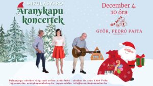 2024.12.04. 10 óra Mikulásváró Aranykapu Koncert belépőjegy Győr Pedró Pajta