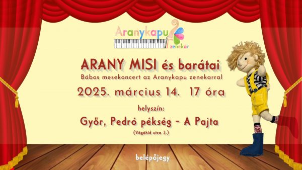 2025.03.14 17óra Arany Misi és barátai bábos mesekoncert belépőjegy Győr Pedró