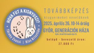 2025.04.26. 10 óra Továbbképzés – Győr Generációk Háza