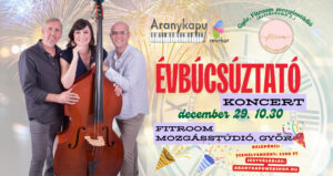 2026.12.29 10:30 óra Évbúcsúztató Aranykapu koncert belépőjegy – Győr FITROOM